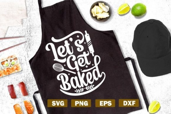 Baking Quote SVG Let’s Get Baked Review for Real Projects