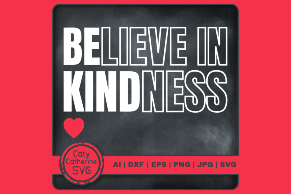 Believe in Kindness Be Kind Quote SVG Review