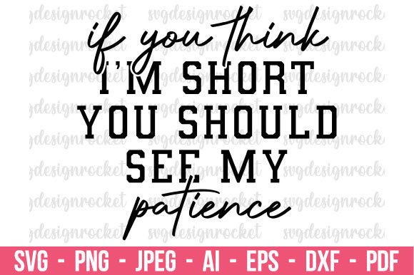 If You Think I’m Short Funny Quote SVG Review