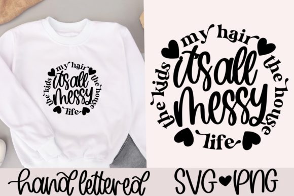 It s All Messy SVG Funny Mom Quote SVG Review for Real Projects