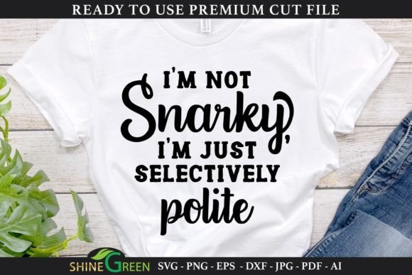 Sarcastic Quote SVG I Am Not Snarky Review
