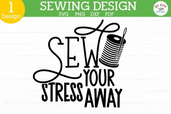 Sew Your Stress Away SVG: A Designer’s Perspective on Real-World Use